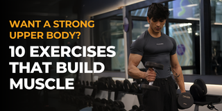 10 Best Upper Body Exercises for Building Muscles